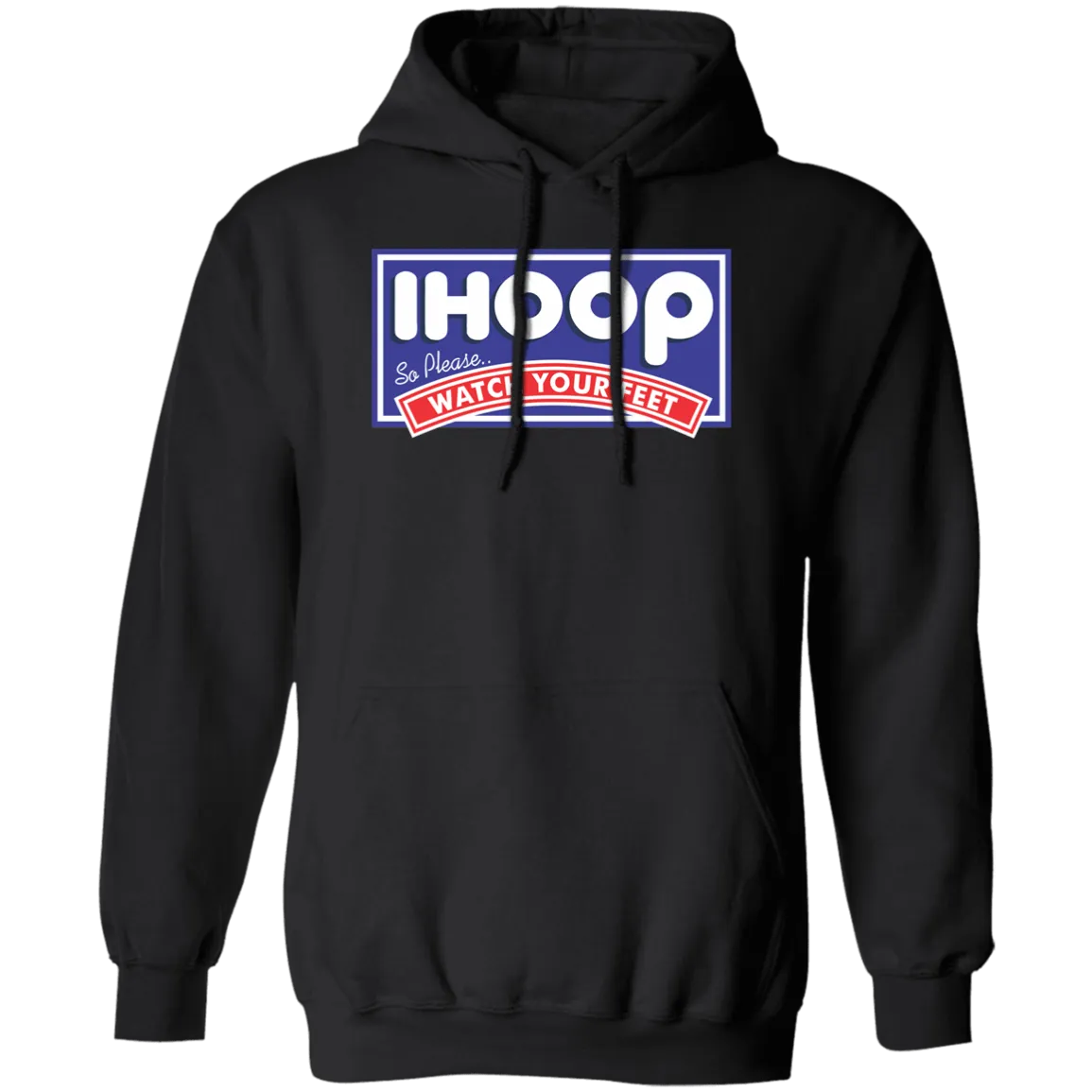 IHOOP Watch Your Feet Pullover Hoodie